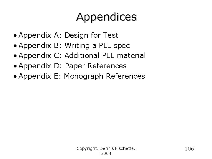 Appendices • Appendix A: Design for Test • Appendix B: Writing a PLL spec