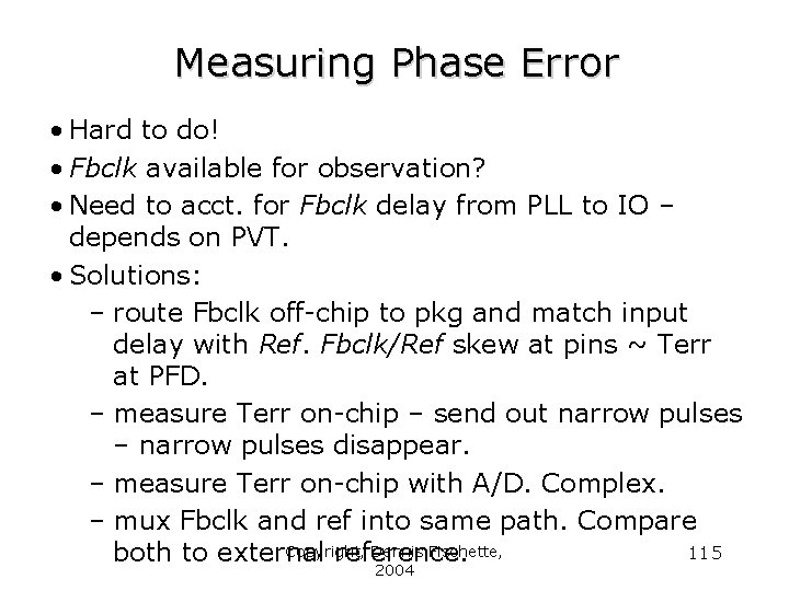 Measuring Phase Error • Hard to do! • Fbclk available for observation? • Need