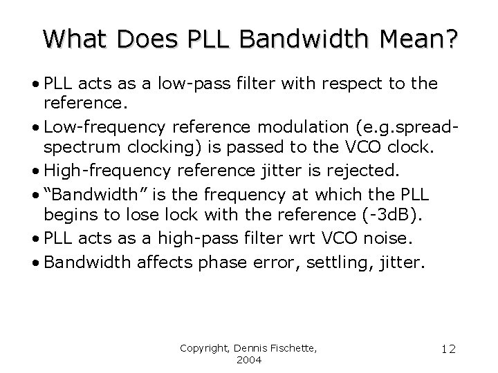 What Does PLL Bandwidth Mean? • PLL acts as a low-pass filter with respect