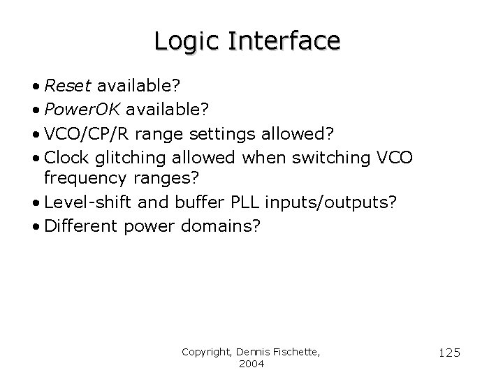 Logic Interface • Reset available? • Power. OK available? • VCO/CP/R range settings allowed?