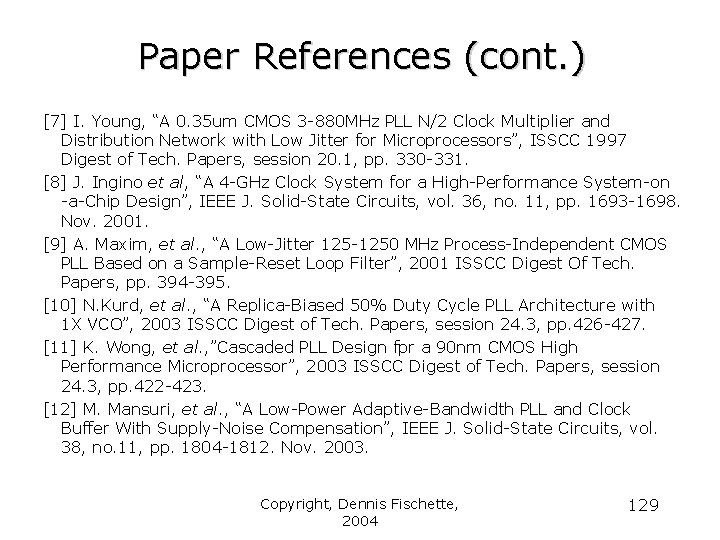 Paper References (cont. ) [7] I. Young, “A 0. 35 um CMOS 3 -880