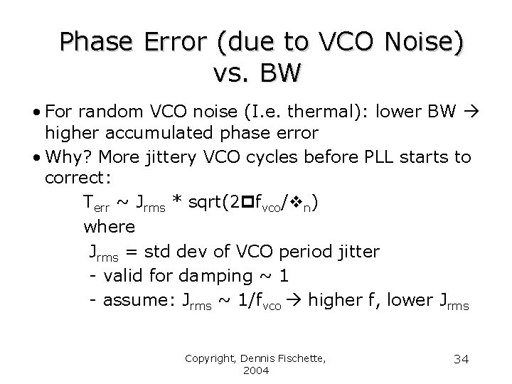  Phase Error (due to VCO Noise) vs. BW • For random VCO noise