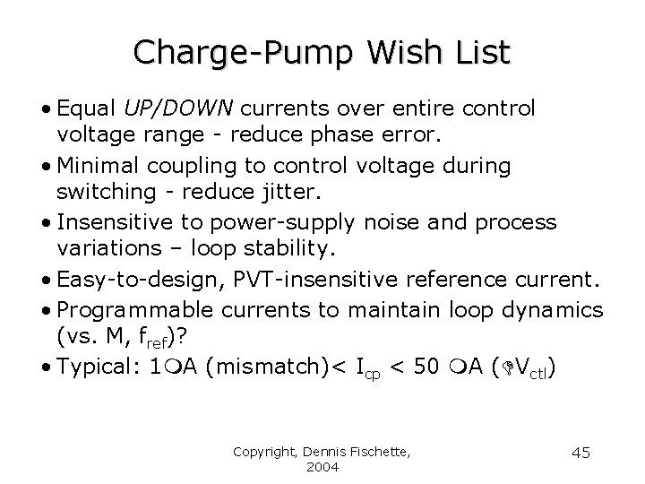 Charge-Pump Wish List • Equal UP/DOWN currents over entire control voltage range - reduce