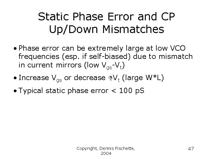 Static Phase Error and CP Up/Down Mismatches • Phase error can be extremely large