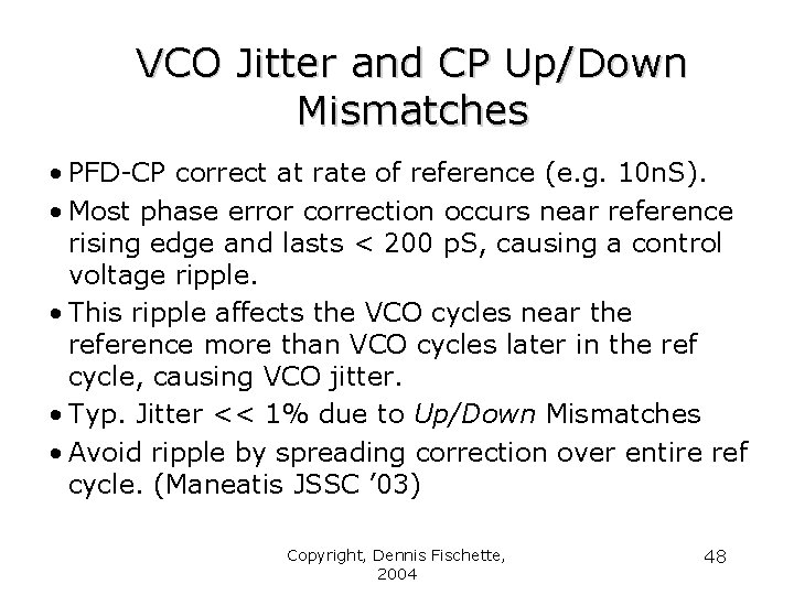VCO Jitter and CP Up/Down Mismatches • PFD-CP correct at rate of reference (e.