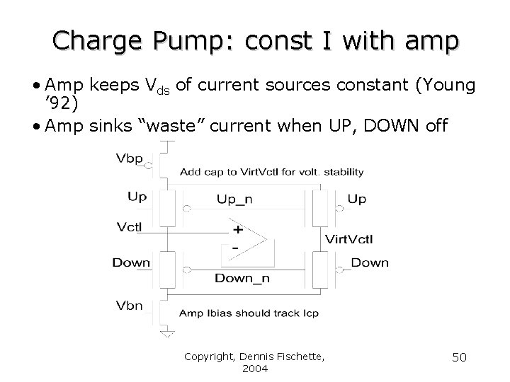 Charge Pump: const I with amp • Amp keeps Vds of current sources constant