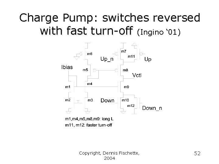 Charge Pump: switches reversed with fast turn-off (Ingino ‘ 01) Copyright, Dennis Fischette, 2004