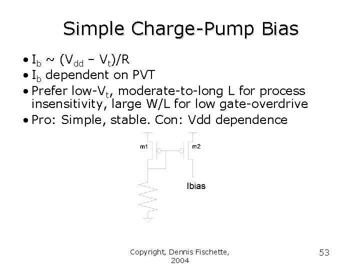 Simple Charge-Pump Bias • Ib ~ (Vdd – Vt)/R • Ib dependent on PVT