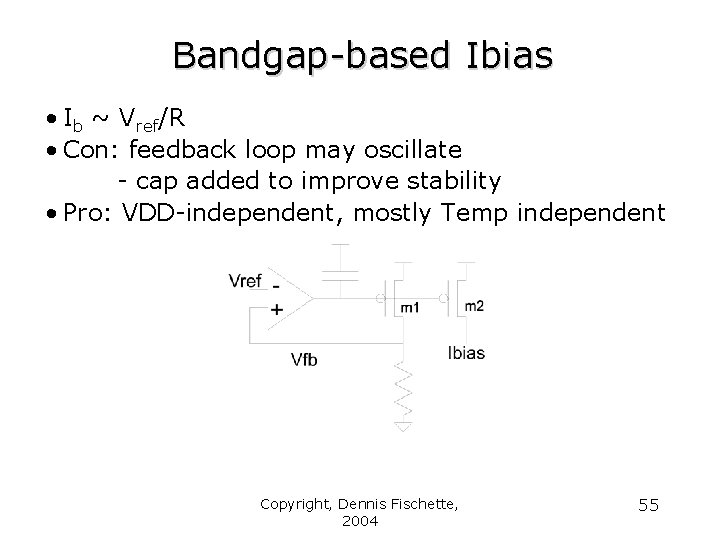 Bandgap-based Ibias • Ib ~ Vref/R • Con: feedback loop may oscillate - cap