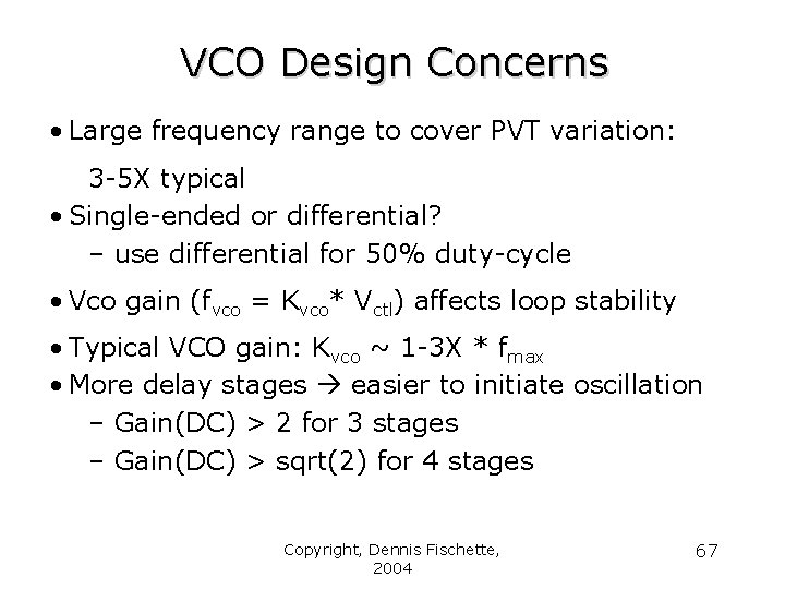 VCO Design Concerns • Large frequency range to cover PVT variation: 3 -5 X