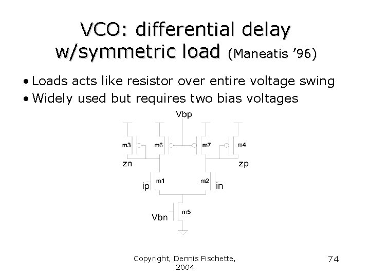 VCO: differential delay w/symmetric load (Maneatis ’ 96) • Loads acts like resistor over