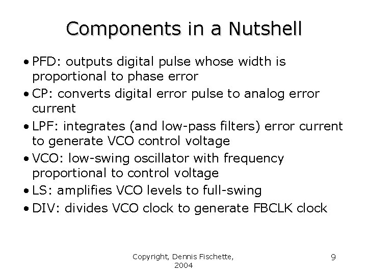 Components in a Nutshell • PFD: outputs digital pulse whose width is proportional to