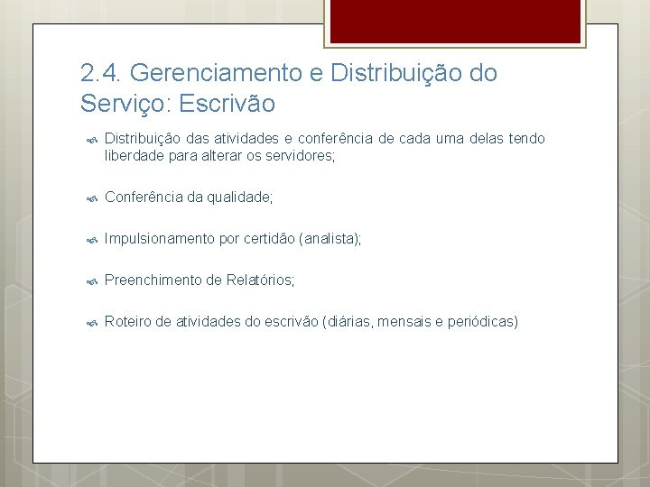 2. 4. Gerenciamento e Distribuição do Serviço: Escrivão Distribuição das atividades e conferência de