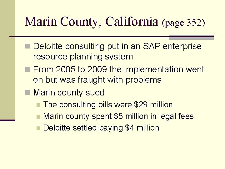 Marin County, California (page 352) n Deloitte consulting put in an SAP enterprise resource Marin County, California (page 352) n Deloitte consulting put in an SAP enterprise resource