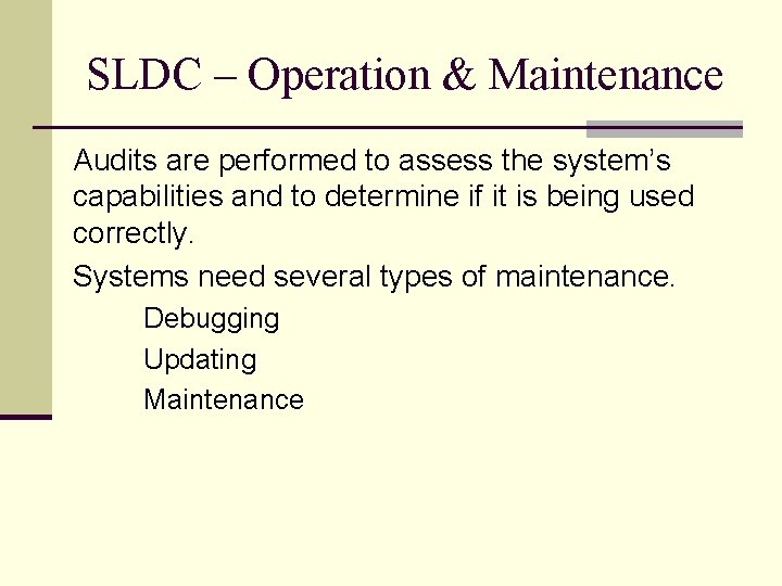 SLDC – Operation & Maintenance Audits are performed to assess the system’s capabilities and SLDC – Operation & Maintenance Audits are performed to assess the system’s capabilities and