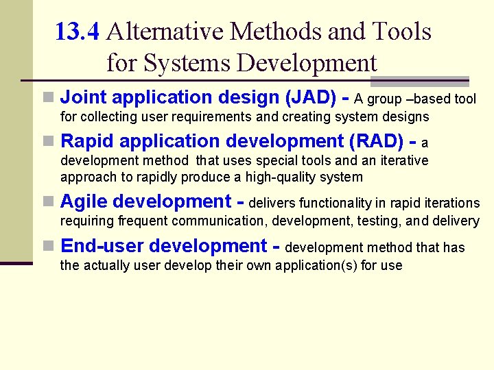 13. 4 Alternative Methods and Tools for Systems Development n Joint application design (JAD) 13. 4 Alternative Methods and Tools for Systems Development n Joint application design (JAD)