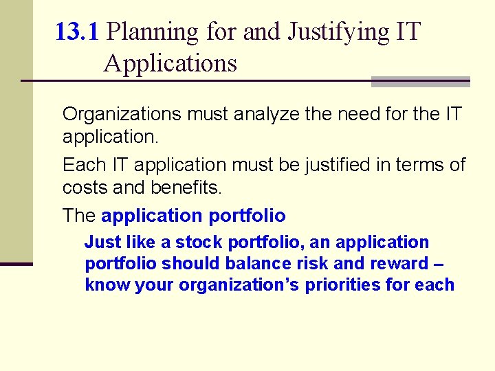 13. 1 Planning for and Justifying IT Applications Organizations must analyze the need for 13. 1 Planning for and Justifying IT Applications Organizations must analyze the need for