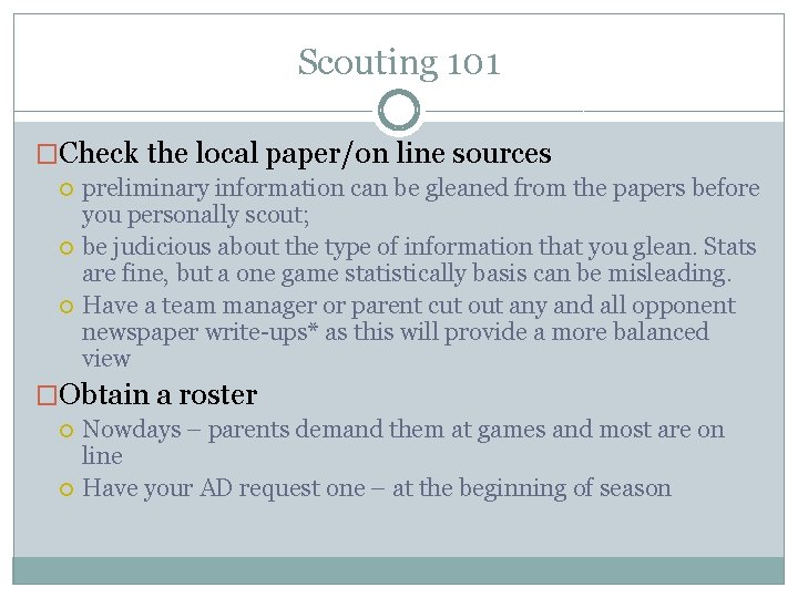 Scouting 101 �Check the local paper/on line sources preliminary information can be gleaned from