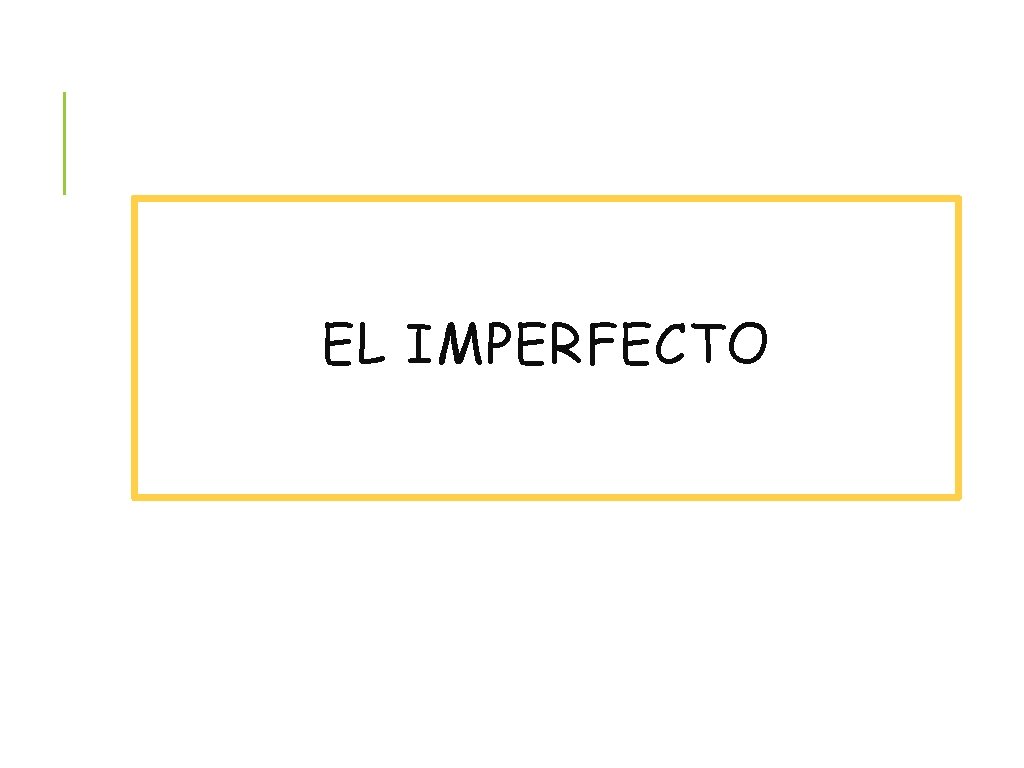 EL IMPERFECTO 