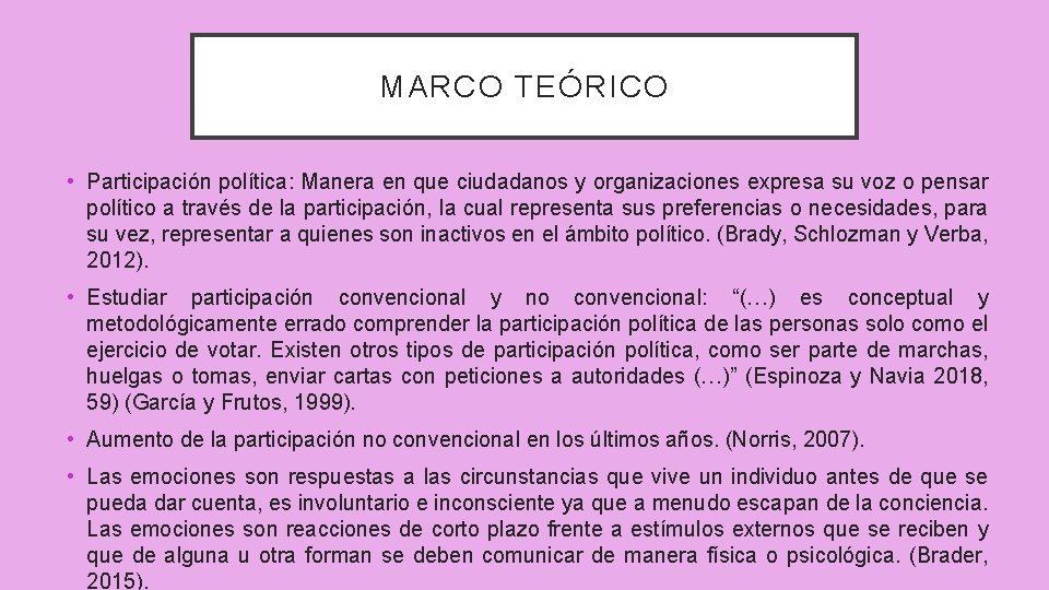 MARCO TEÓRICO • Participación política: Manera en que ciudadanos y organizaciones expresa su voz