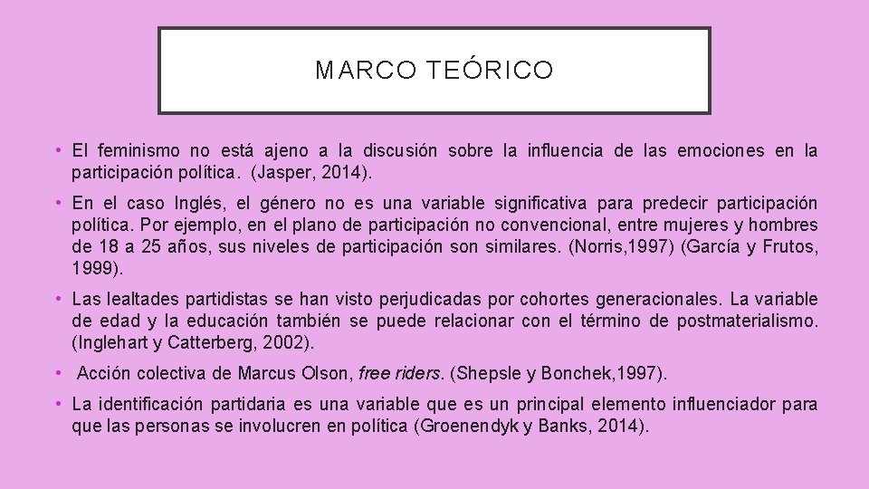 MARCO TEÓRICO • El feminismo no está ajeno a la discusión sobre la influencia