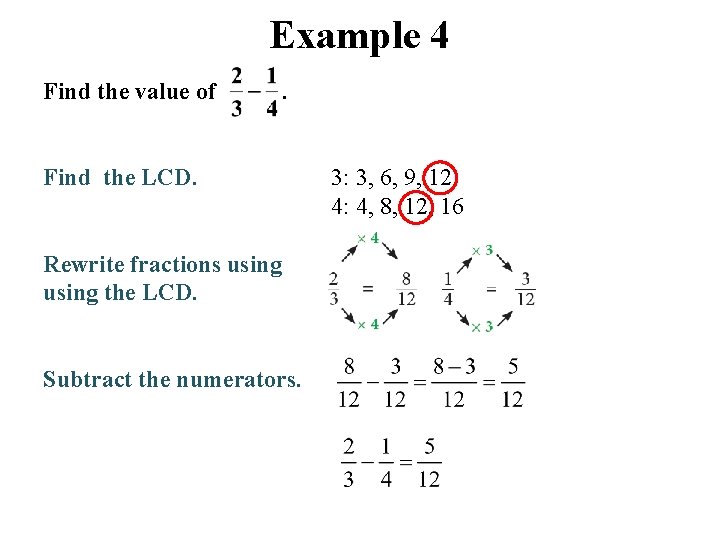 Example 4 Find the value of . Find the LCD. Rewrite fractions using the