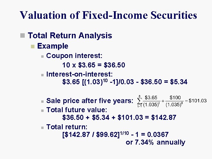 Valuation of Fixed-Income Securities n Total Return Analysis n Example n n n Coupon