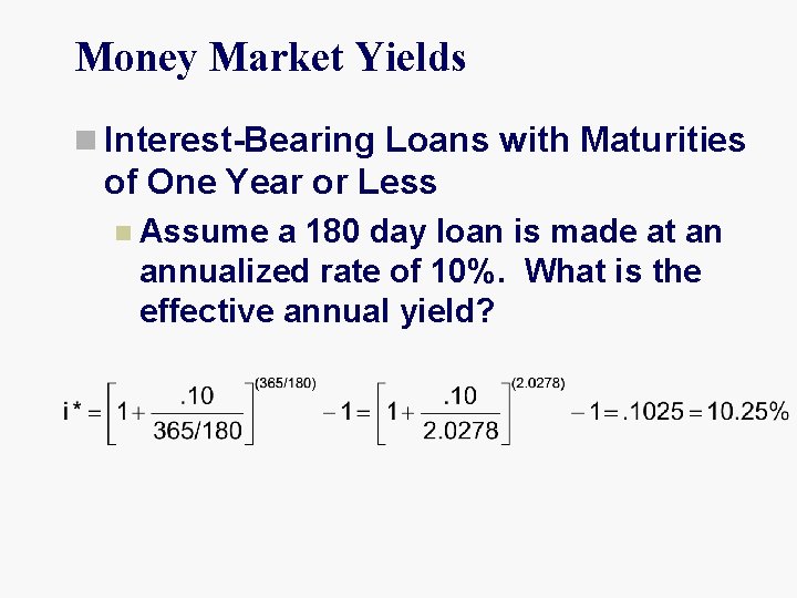 Money Market Yields n Interest-Bearing Loans with Maturities of One Year or Less n