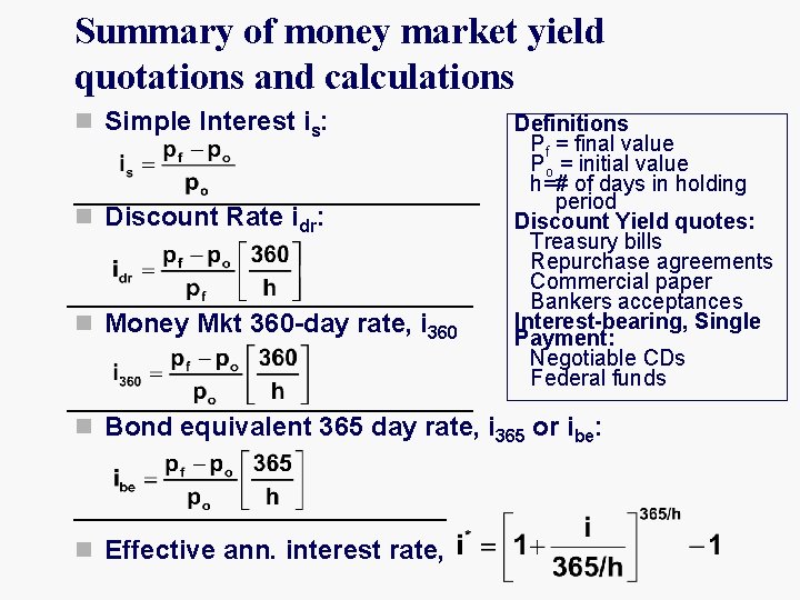 Summary of money market yield quotations and calculations n Simple Interest is: n Discount