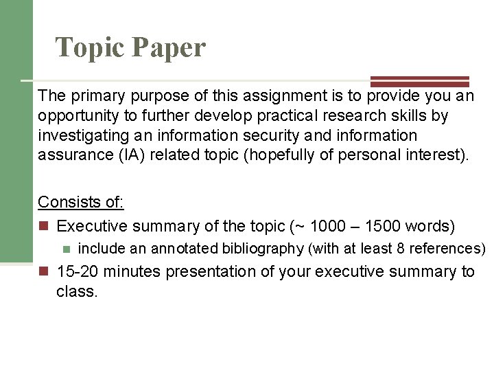 Topic Paper The primary purpose of this assignment is to provide you an opportunity