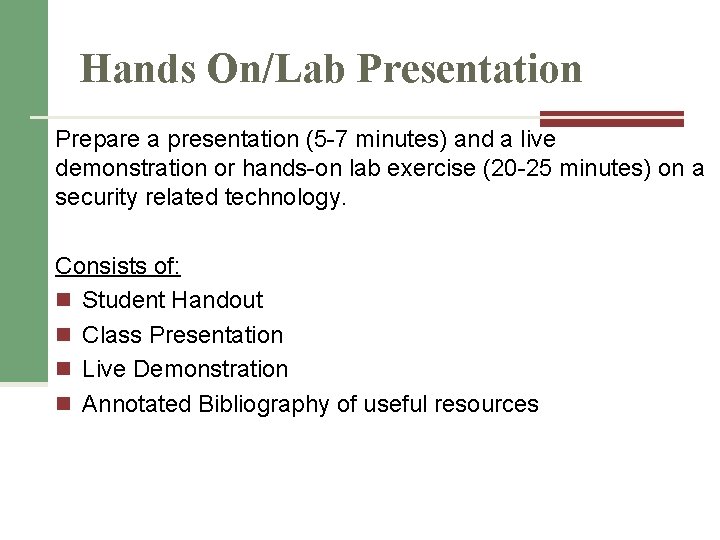 Hands On/Lab Presentation Prepare a presentation (5 -7 minutes) and a live demonstration or