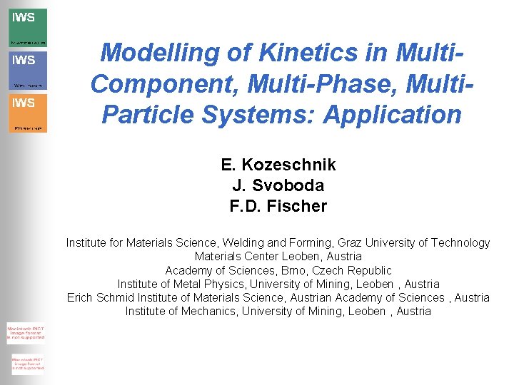 Modelling of Kinetics in Multi. Component, Multi-Phase, Multi. Particle Systems: Application E. Kozeschnik J.