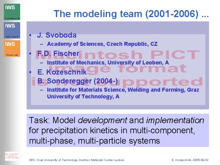 The modeling team (2001 -2006). . . • J. Svoboda – Academy of Sciences,