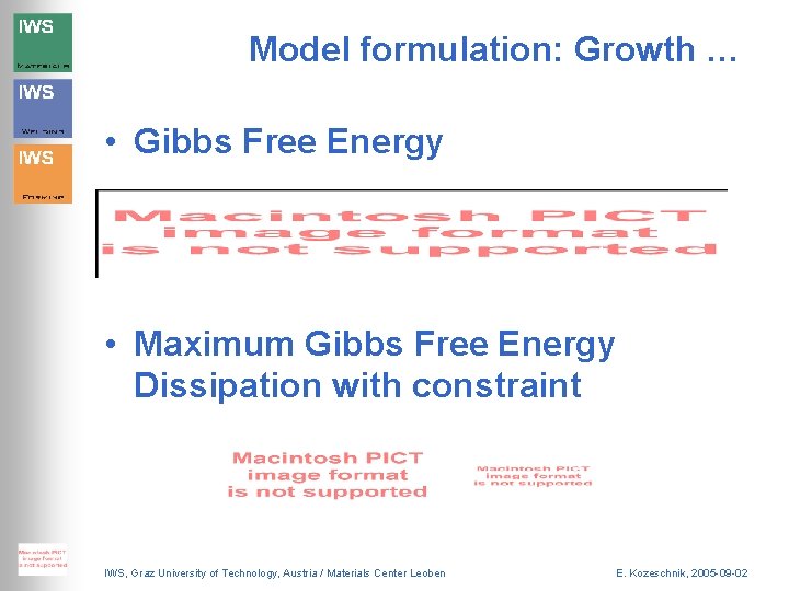 Model formulation: Growth … • Gibbs Free Energy • Maximum Gibbs Free Energy Dissipation