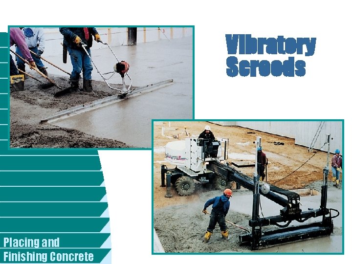 Vibratory Screeds Placing and Finishing Concrete 