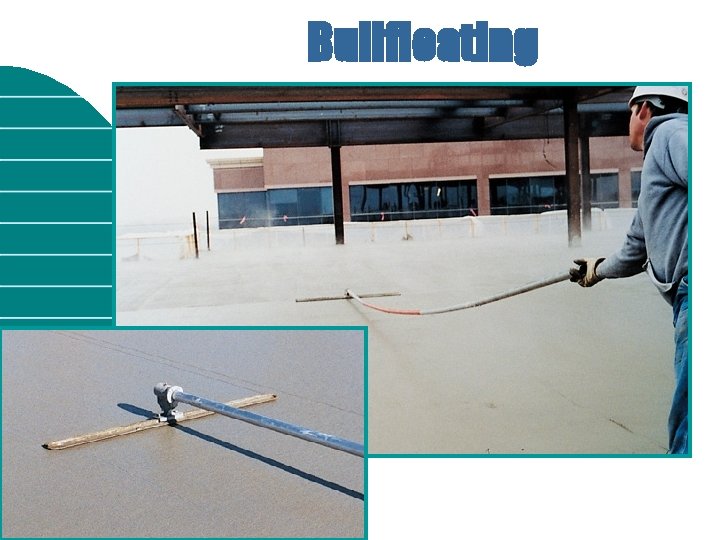 Bullfloating Placing and Finishing Concrete 