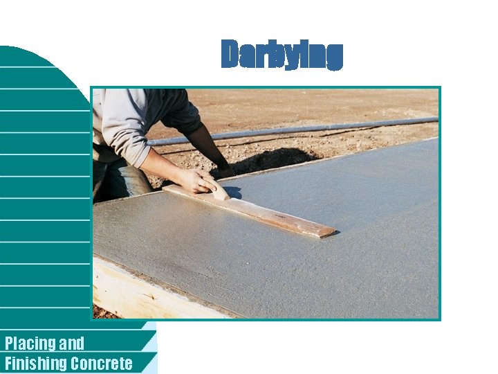 Darbying Placing and Finishing Concrete 