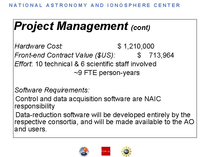 NATIONAL ASTRONOMY AND IONOSPHERE CENTER Project Management (cont) Hardware Cost: $ 1, 210, 000