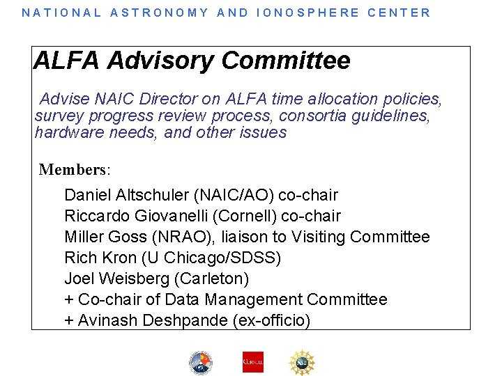 NATIONAL ASTRONOMY AND IONOSPHERE CENTER ALFA Advisory Committee Advise NAIC Director on ALFA time