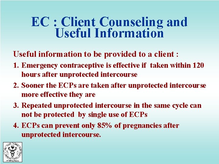 EC : Client Counseling and Useful Information Useful information to be provided to a