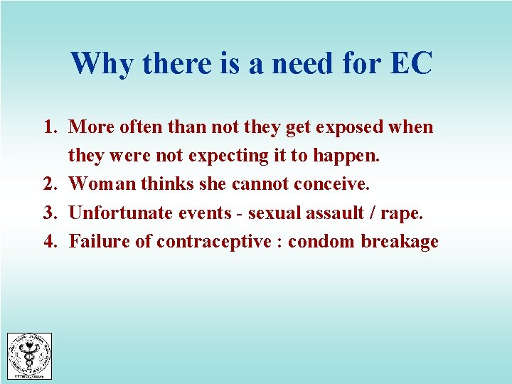 Why there is a need for EC 1. More often than not they get