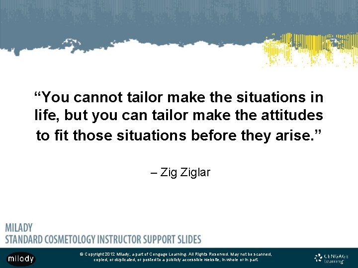 “You cannot tailor make the situations in life, but you can tailor make the