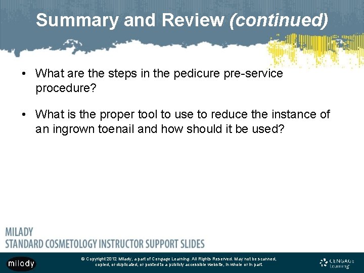 Summary and Review (continued) • What are the steps in the pedicure pre-service procedure?