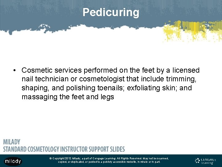 Pedicuring • Cosmetic services performed on the feet by a licensed nail technician or