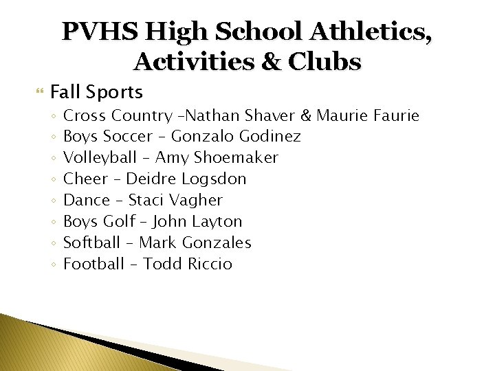 PVHS High School Athletics, Activities & Clubs Fall Sports ◦ ◦ ◦ ◦ Cross PVHS High School Athletics, Activities & Clubs Fall Sports ◦ ◦ ◦ ◦ Cross