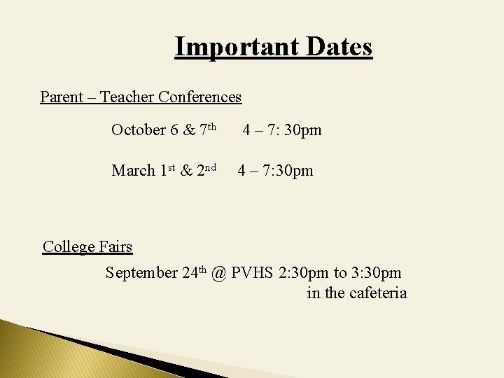 Important Dates Parent – Teacher Conferences October 6 & 7 th 4 – 7: Important Dates Parent – Teacher Conferences October 6 & 7 th 4 – 7: