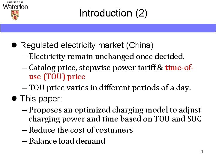 Introduction (2) l Regulated electricity market (China) – Electricity remain unchanged once decided. – Introduction (2) l Regulated electricity market (China) – Electricity remain unchanged once decided. –