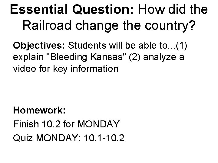 Essential Question: How did the Railroad change the country? Objectives: Students will be able