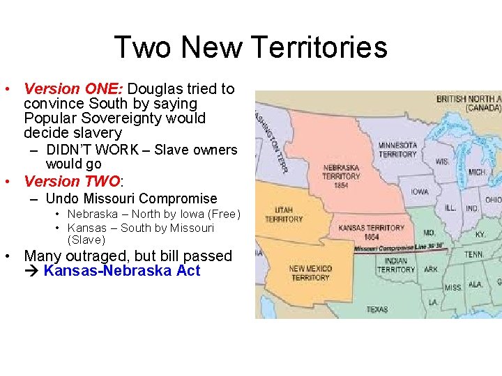 Two New Territories • Version ONE: Douglas tried to convince South by saying Popular