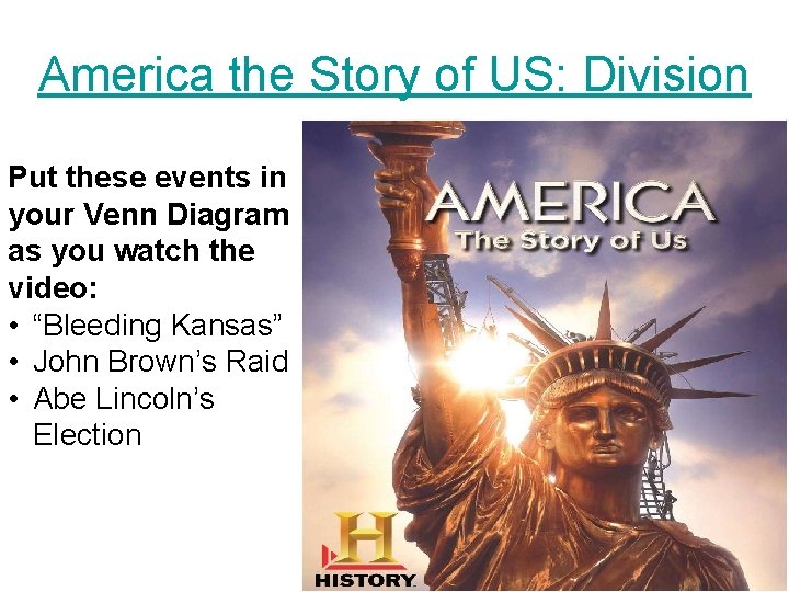 America the Story of US: Division Put these events in your Venn Diagram as